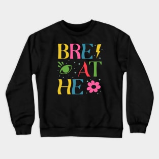 Breathe bright Crewneck Sweatshirt